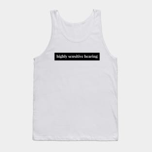 Highly Sensitive Hearing Tank Top